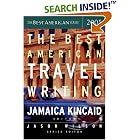Click here to buy The Best American Travel Writing 2005 (The Best American Series (TM)) by  Jamaica Kincaid and Jason Wilson.