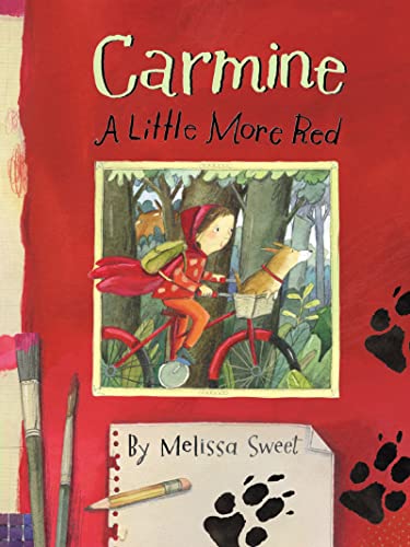 Carmine: A Little More Red (New York Times Best Illustrated Books (Awards))