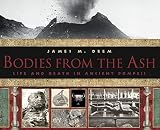 Bodies From the Ash: Life and Death in Ancient Pompeii (Outstanding Science Trade Books for Students K-12 (Awards))