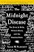 The Midnight Disease: The Drive to Write, Writer's Block, and the Creative Brain
