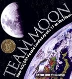 Team Moon: How 400,000 People Landed Apollo 11 on the Moon (Outstanding Science Trade Books for Students K-12 (Awards))