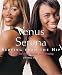 Venus and Serena: Serving From The Hip
