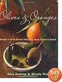 Olives and Oranges: Recipes and Flavor Secrets from Italy, Spain, Cyprus, and Beyond