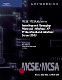 70-270, 70-290: MCSE/MCSA Guide to Installing and Managing Microsoft Windows XP Professional and Windows Server 2003