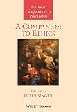 A Companion to Ethics (Blackwell Companions to Philosophy)