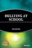 Bullying at School: What We Know and What We Can Do (Understanding Chi