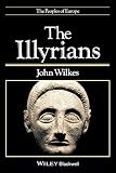 The Illyrians (Peoples of Europe)
