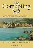The Corrupting Sea: A Study of Mediterranean History