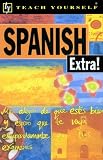 Teach Yourself Spanish Extra! Audio Pack (Teach Yourself)