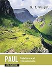 Paul for Everyone: Galatians and Thessalonians (For Everyone)