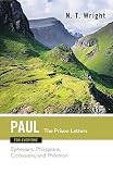 Paul for Everyone: The Prison Letters : Ephesians, Philippians, Colossians, Philemon (For Everyone)