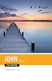 John for Everyone: Chapters 11-21 (For Everyone)