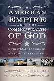 The American Empire and the Commonwealth of God: A Political, Economic, Religious Statement
