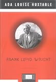 Frank Lloyd Wright By Ada L. Huxtable
