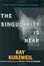 Ray Kurzweil: The Singularity Is Near: When Humans Transcend Biology