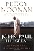 John Paul the Great : Remembering a Spiritual Father