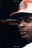 A Well-Paid Slave: Curt Floods Fight for Free Agency in Professional Sports