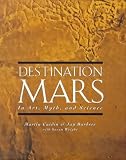 Destination Mars: In Art, Myth, and Science (Penguin Studio Books)