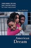 American Dream: Three Women, Ten Kids, and a Nations Drive to End Welfare
