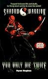 YOU ONLY DIE TWICE SHADOW WARRIOR 2 (Shadow Warrior, No 2)