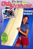 Flamingoes Overboard! (Full House Club Stephanie)