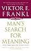 Man's Search For Meaning