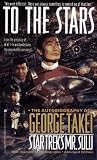 To the Stars Autobiography George Takei: To the Stars Autobiography George Takei
