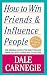 Dale Carnegie: How to Win Friends & Influence People