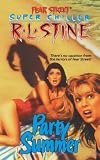 Party Summer  (Fear Street Super Chiller)