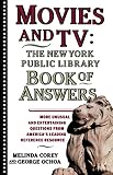 Movies and TV: The New York Public Library Book of Answers