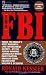 The FBI: Inside the World's Most Powerful Law Enforcement Agency