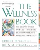 Wellness Book: The Comprehensive Guide to Maintaining Health and Treating Stress-Related Illness