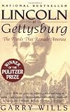 Lincoln at Gettysburg: The Words That Remade America