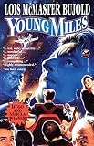 Young Miles:  The Warrior's Apprentice, The Mountains of Mourning, and The Vor Game