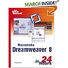 Sams Teach Yourself Macromedia Dreamweaver 8 in 24 Hours (Sams Teach Yourself in 24 Hours)