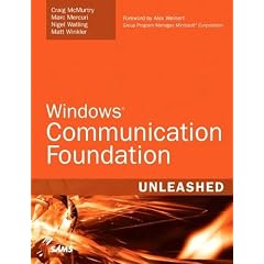 Windows Communication Foundation Unleashed (WCF) (Unleashed)