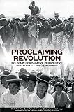Proclaiming Revolution: Bolivia in Comparative Perspective (David Rockefeller Center Series on Latin American Studies)