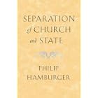 Click here to buy Separation of Church and State by  Philip Hamburger.