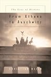 From Athens to Auschwitz: The Uses of History