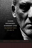 Shared Beginnings, Divergent Lives: Delinquent Boys to Age 70