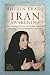 Shirin Ebadi: Iran Awakening: From Prison to Peace Prize: One Woman's Struggle at the Crossroads of History