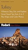 Fodors Turkey, 5th Edition: Where to Stay, Eat, and Explore, Smart Travel Tips from A to Z, Plus Maps and Co lor Photos (Fodors Gold Guides)