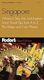 Fodors Singapore, 11th Edition: Where to Stay, Eat, and Explore, Smart Travel Tips from A to Z, Plus Maps and Co lor Photos (Fodors Singapore)