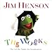 Jim Henson: The Works - The Art, the Magic, the Imagination by Christopher Finch
