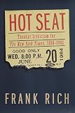 Hot Seat: Theater Criticism for The New York Times, 1980-1993