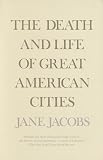 The Death and Life of Great American Cities (Vintage)