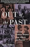 Out of the Past : Gay and Lesbian History from 1869 to the Present
