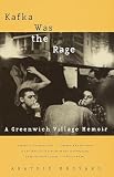 Kafka Was the Rage: A Greenwich Village Memoir