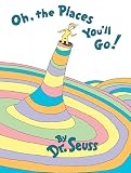 Oh, the Places You'll Go! (Classic Seuss)