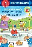 Watch Your Step, Mr. Rabbit! (Early Step Into Reading)